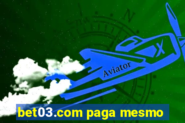 bet03.com paga mesmo